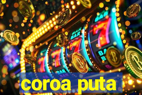 coroa puta